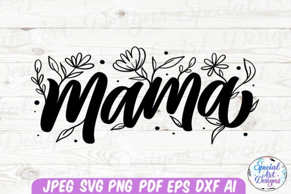 Flower Mama SVG Mama Floral Svg