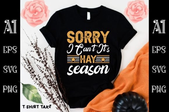 Sorry I Can’t—It’s Hay Season